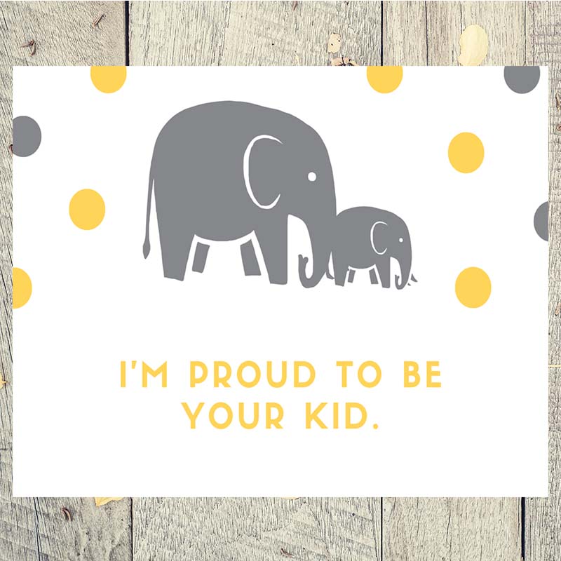 I'm proud to be your kid